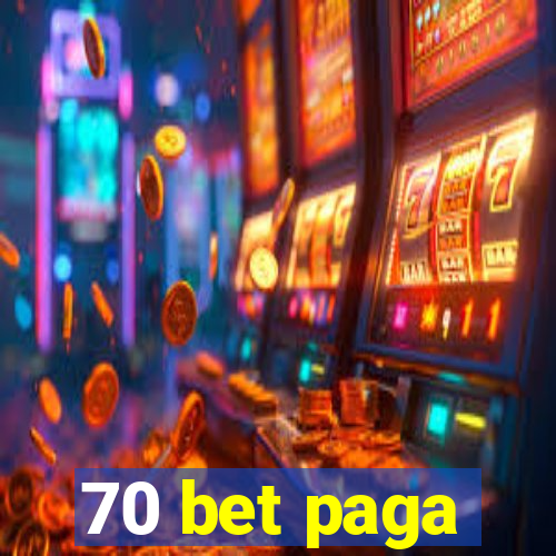 70 bet paga